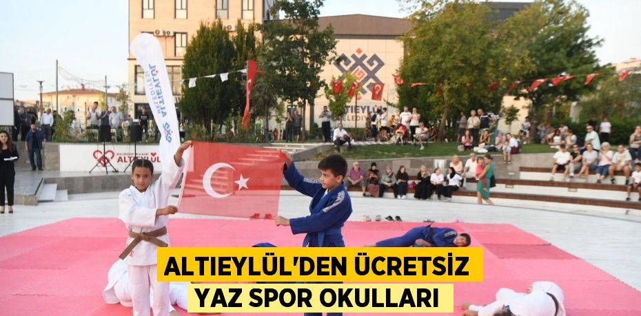ALTIEYLÜL’DEN ÜCRETSİZ YAZ SPOR OKULLARI