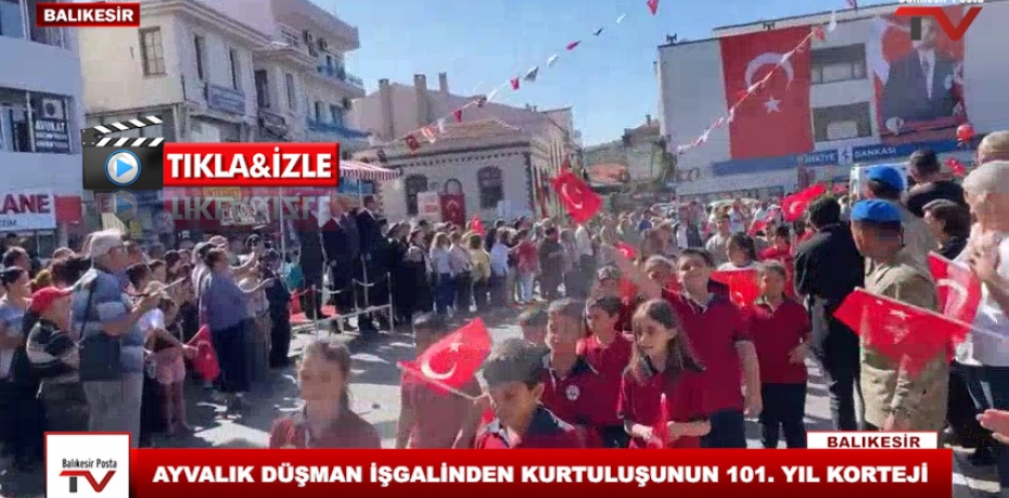 AYVALIK DÜŞMAN İŞGALİNDEN KURTULUŞUNUN 101. YIL KORTEJİ