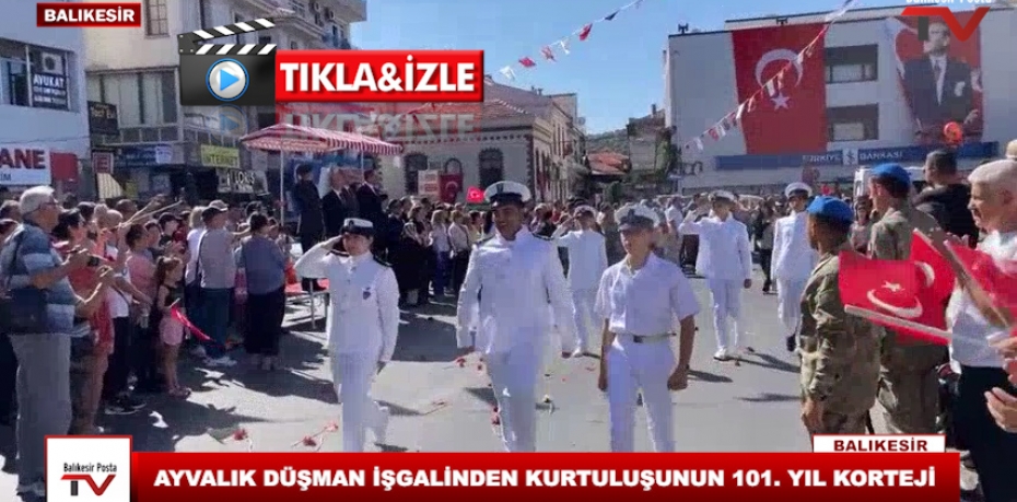 AYVALIK DÜŞMAN İŞGALİNDEN KURTULUŞUNUN 101. YIL KORTEJİ