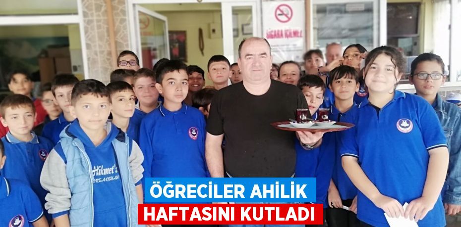 ÖĞRECİLER AHİLİK HAFTASINI KUTLADI