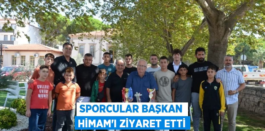 Sporcular Başkan Himam'ı ziyaret etti