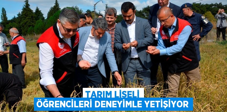 TARIM LİSELİ ÖĞRENCİLERİ DENEYİMLE YETİŞİYOR
