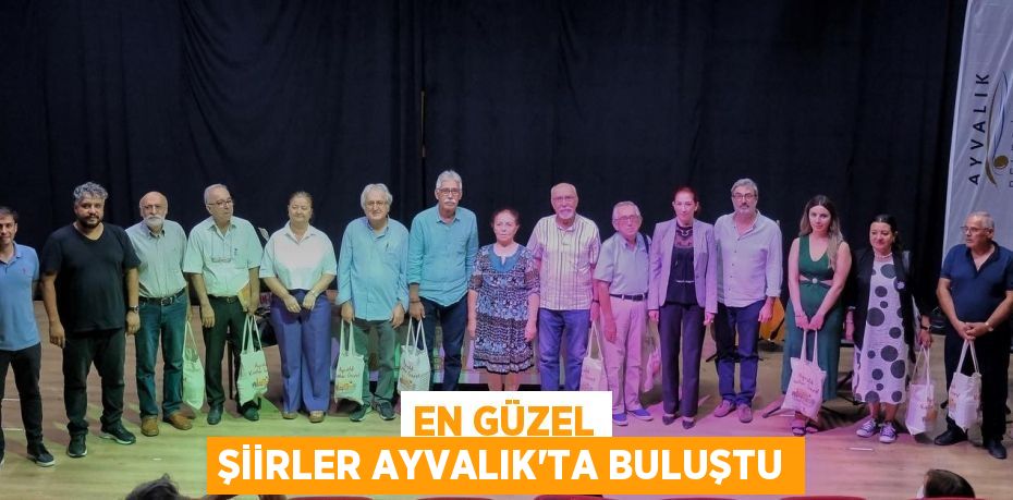 En güzel şiirler Ayvalık’ta buluştu