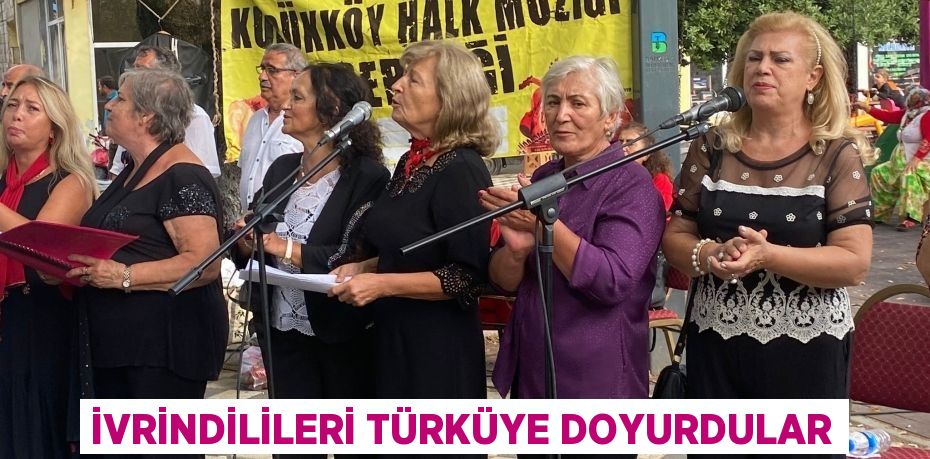 İvrindilileri türküye doyurdular