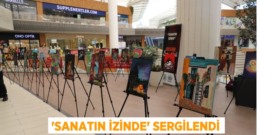 'Sanatın İzinde' sergilendi