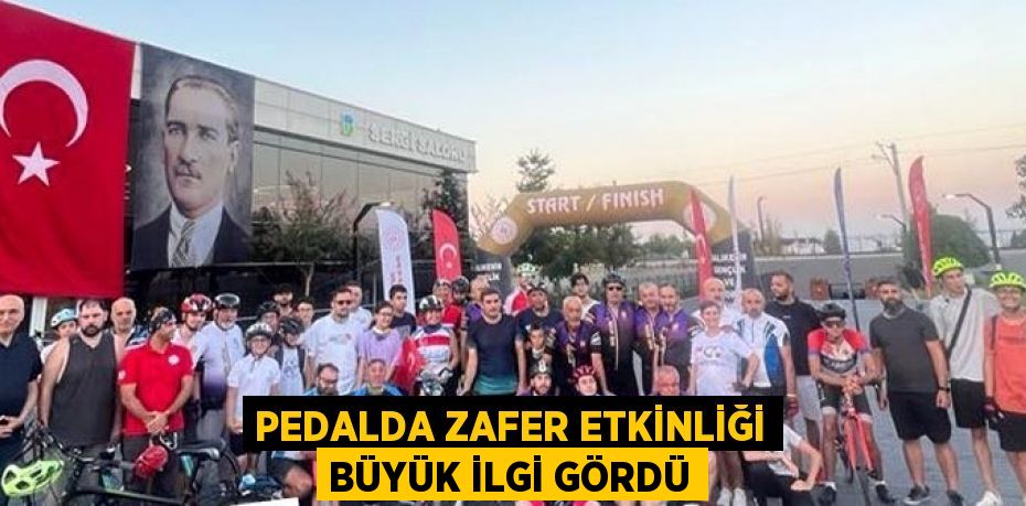 Pedalda Zafer Etkinliği Büyük İlgi Gördü