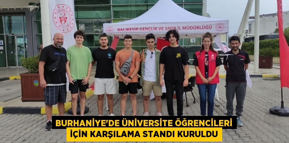 Burhaniye’de üniversite öğrencileri için karşılama standı kuruldu