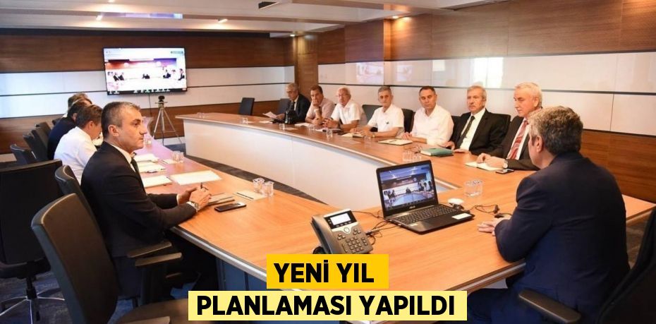 Yeni yıl planlaması yapıldı