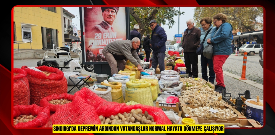 Sındırgı'da depremin ardından vatandaşlar normal hayata dönmeye çalışıyor