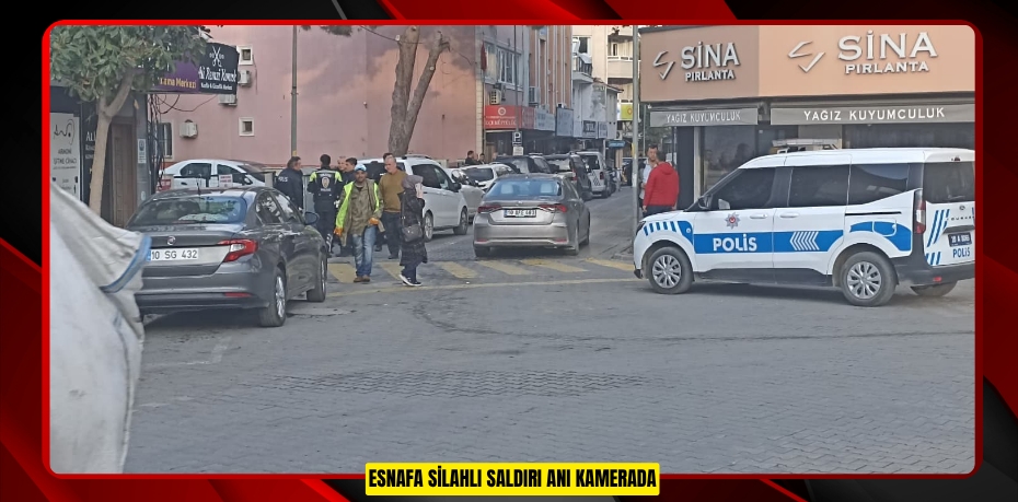 Esnafa silahlı saldırı anı kamerada