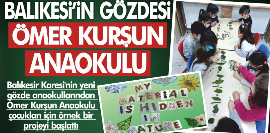 BALIKESİR'İN GÖZDESİ ÖMER KURŞUN ANAOKULU...