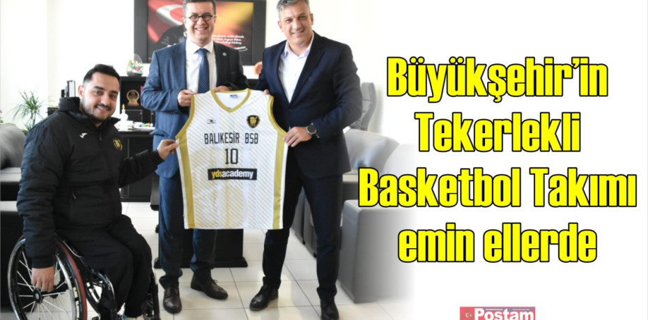 Büyükşehir’in Tekerlekli Basketbol Takımı emin ellerde