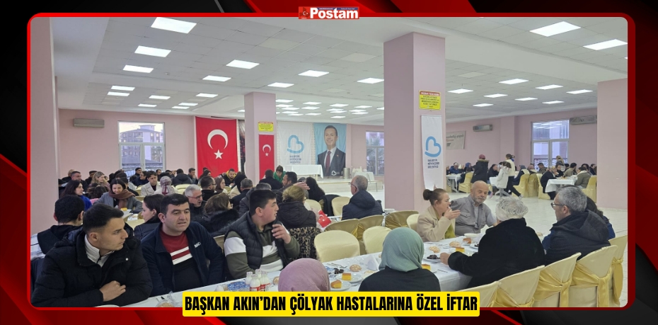 BAŞKAN AKIN’DAN ÇÖLYAK HASTALARINA ÖZEL İFTAR