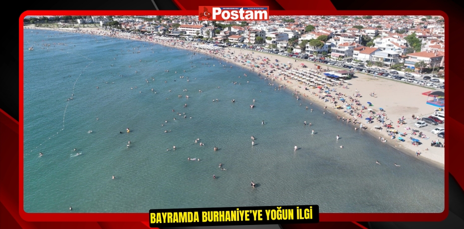 Bayramda Burhaniye’ye yoğun ilgi