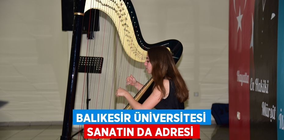 Balıkesir Üniversitesi Sanatın da Adresi
