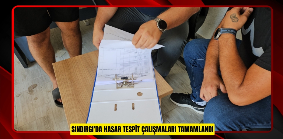 Sındırgı'da hasar tespit çalışmaları tamamlandı