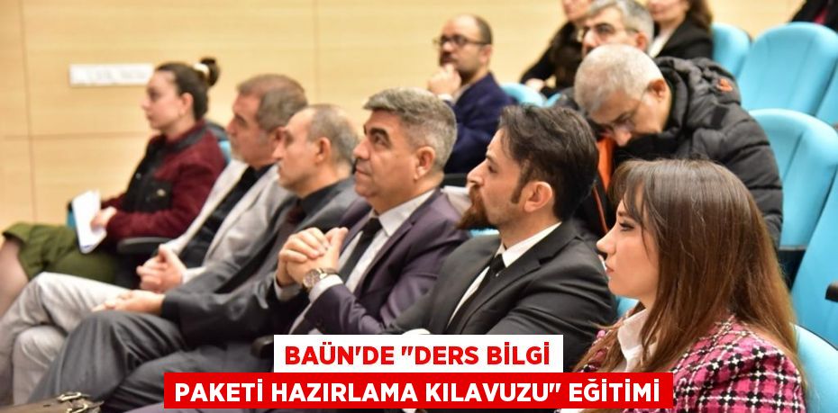BAÜN’de "Ders Bilgi Paketi Hazırlama Kılavuzu" Eğitimi