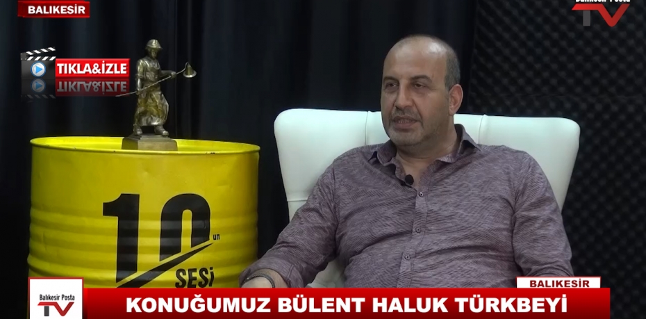 KONUĞUMUZ BÜLENT HALUK TÜRKBEYİ 1