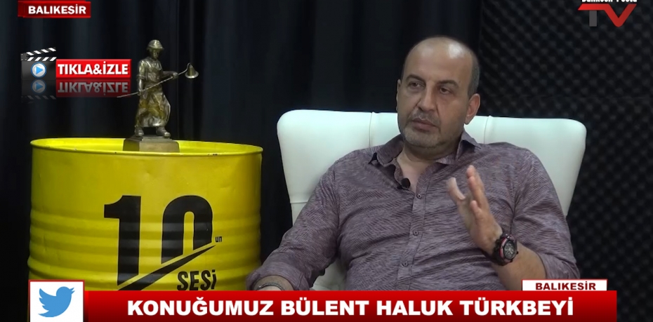 KONUĞUMUZ BÜLENT HALUK TÜRKBEYİ 5