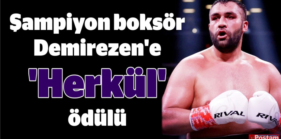 Şampiyon boksör Demirezen'e 'Herkül' ödülü