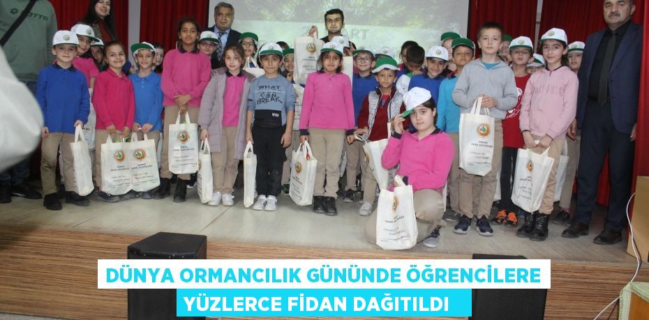 Dünya ormancılık gününde öğrencilere yüzlerce fidan dağıtıldı