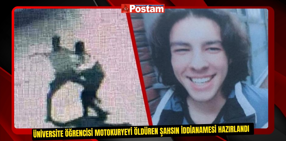 Üniversite öğrencisi motokuryeyi öldüren şahsın iddianamesi hazırlandı  