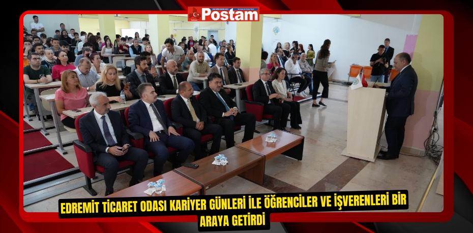 Edremit Ticaret Odası Kariyer günleri ile öğrenciler ve işverenleri bir araya getirdi