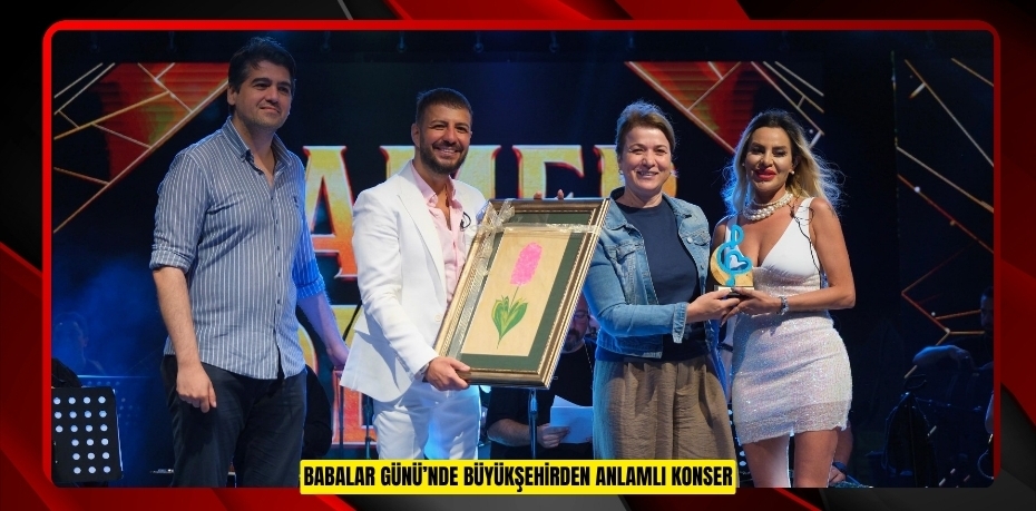 BABALAR GÜNÜ’NDE BÜYÜKŞEHİRDEN ANLAMLI KONSER