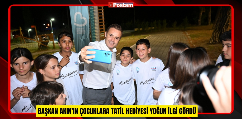 BAŞKAN AKIN’IN ÇOCUKLARA TATİL HEDİYESİ YOĞUN İLGİ GÖRDÜ