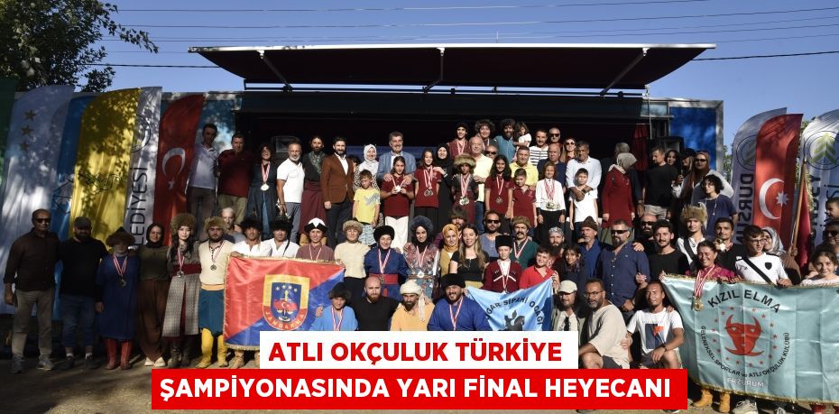 Atlı Okçuluk Türkiye Şampiyonasında yarı final heyecanı