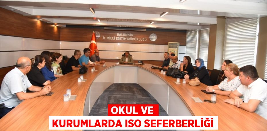 Okul ve Kurumlarda ISO Seferberliği