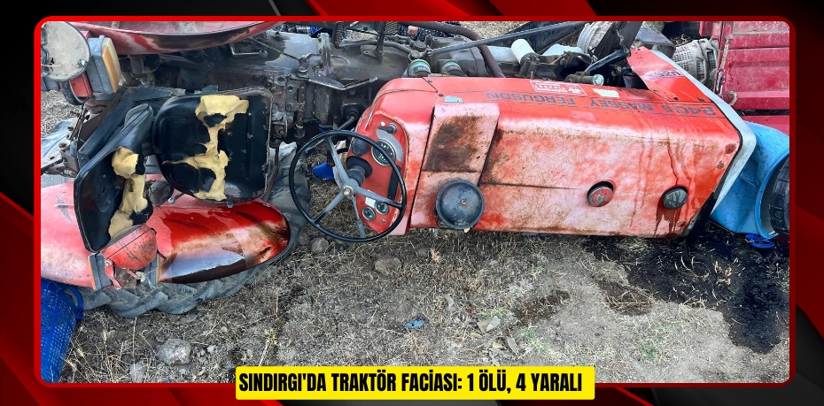Sındırgı'da traktör faciası: 1 ölü, 4 yaralı  