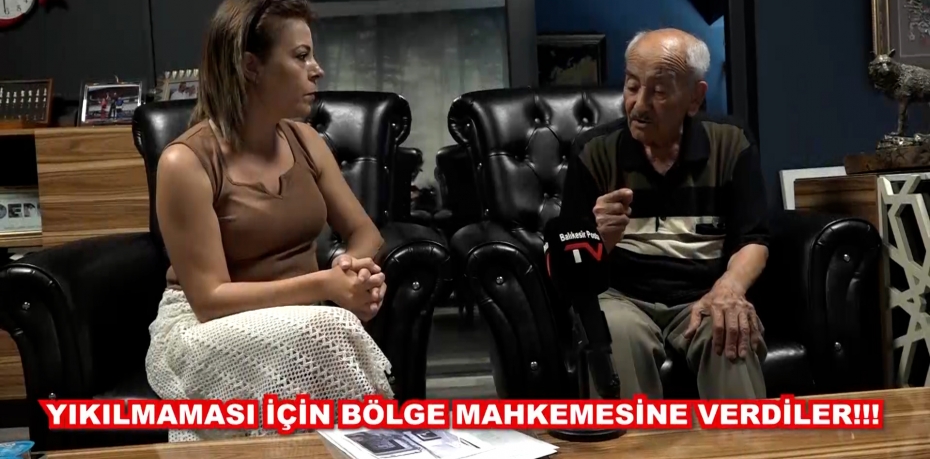 YIKILMAMASI İÇİN BÖLGE MAHKEMESİNE VERDİLER