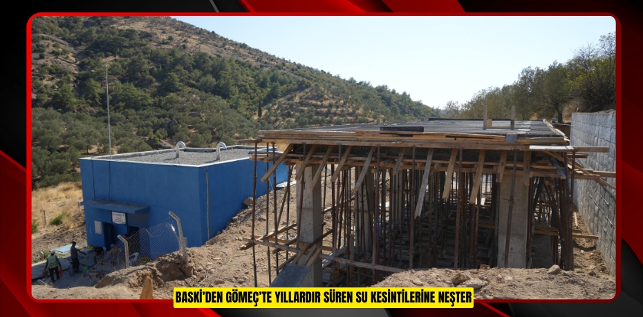 BASKİ’DEN GÖMEÇ’TE YILLARDIR SÜREN SU KESİNTİLERİNE NEŞTER