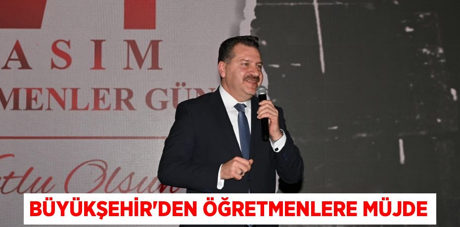 Büyükşehir’den öğretmenlere müjde