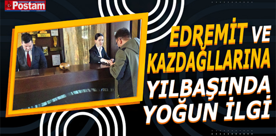 EDREMİT VE KAZ DAĞLLARINA YILBAŞINDA YOĞUN İLGİ