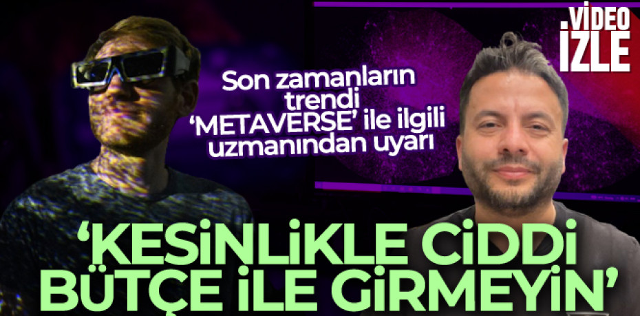 'Kesinlikle ciddi bütçe ile girmeyin'