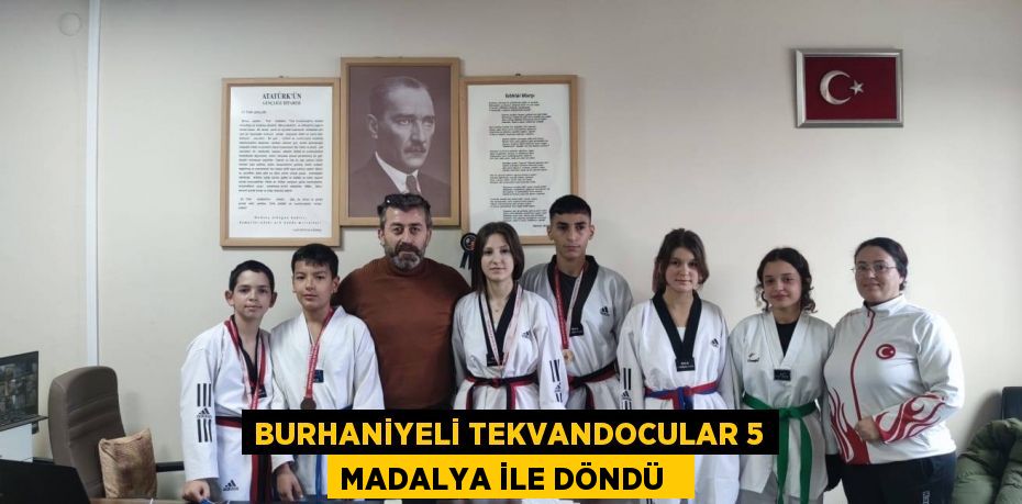 Burhaniyeli tekvandocular 5 madalya ile döndü