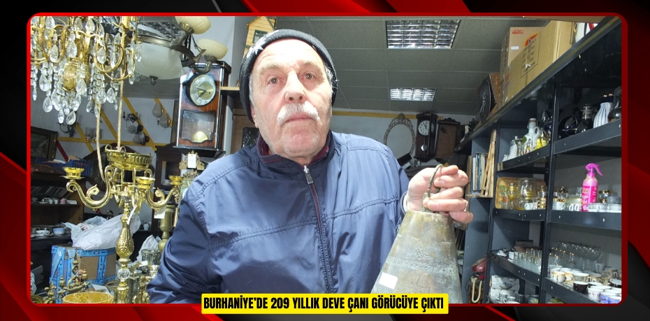 Burhaniye’de 209 yıllık deve çanı görücüye çıktı
