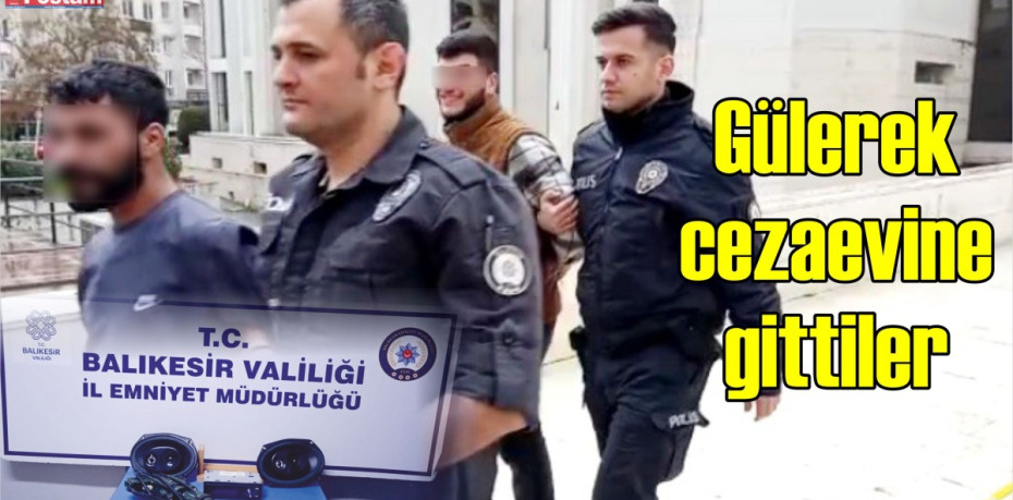 Gülerek cezaevine gittiler