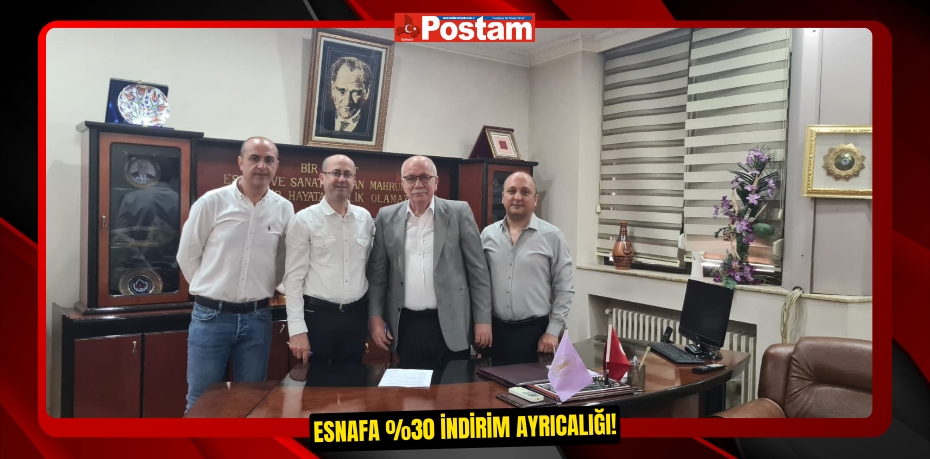 ESNAFA %30 İNDİRİM AYRICALIĞI!