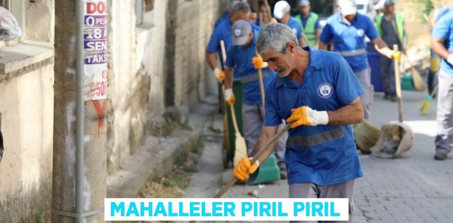 Mahalleler pırıl pırıl