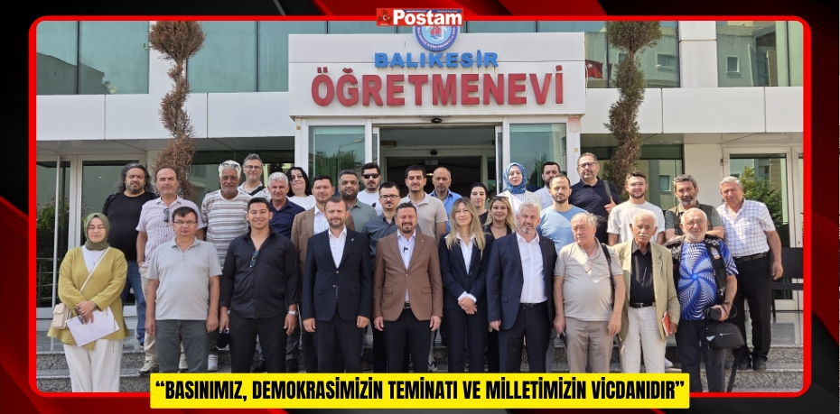 “BASINIMIZ, DEMOKRASİMİZİN TEMİNATI VE MİLLETİMİZİN VİCDANIDIR”