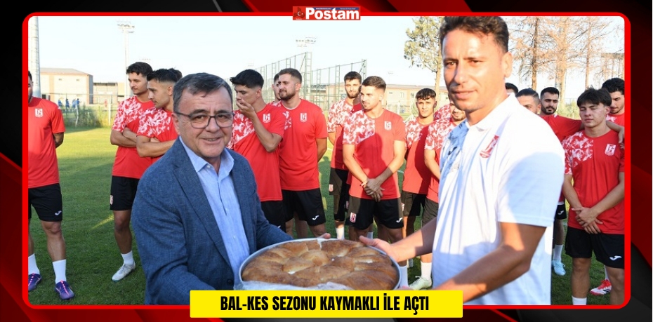 BAL-KES SEZONU KAYMAKLI İLE AÇTI