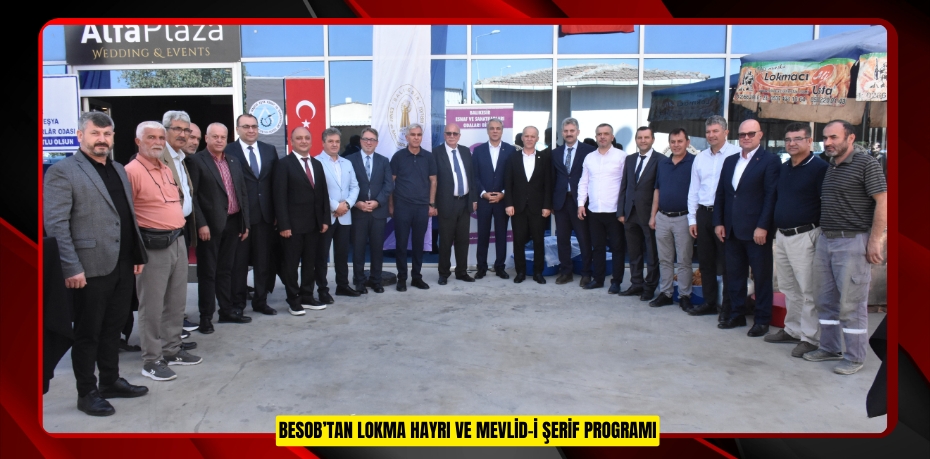 BESOB’TAN LOKMA HAYRI VE MEVLİD-İ ŞERİF PROGRAMI