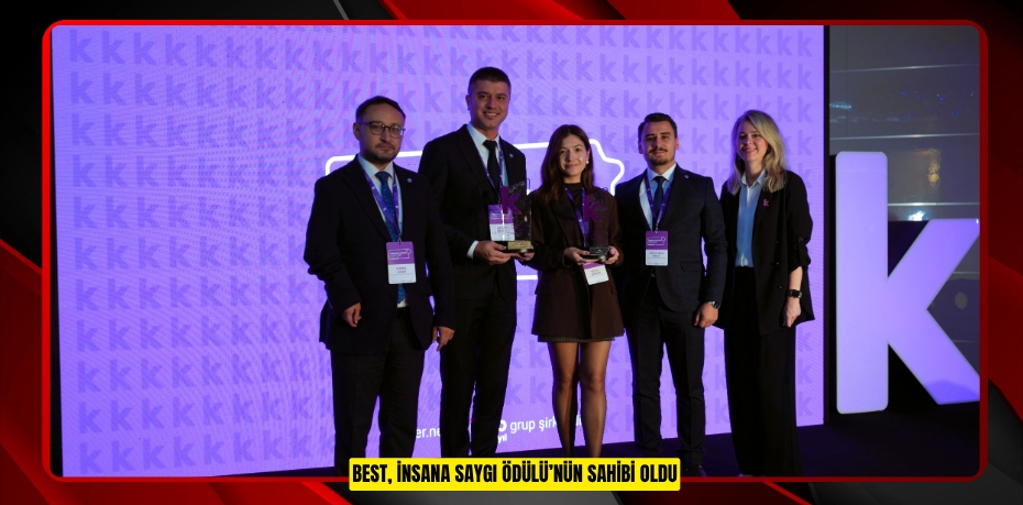 BEST, İNSANA SAYGI ÖDÜLÜ’NÜN SAHİBİ OLDU