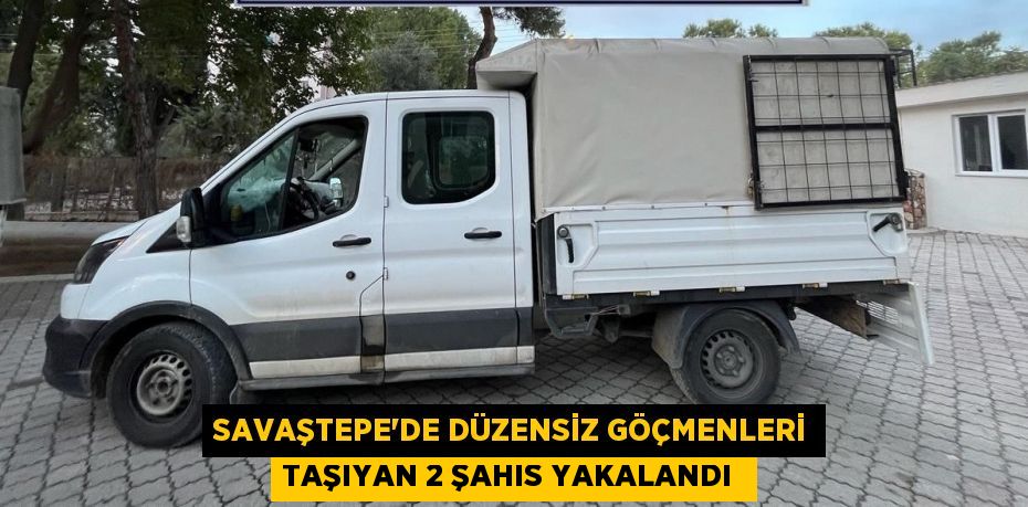 Savaştepe’de düzensiz göçmenleri taşıyan 2 şahıs yakalandı