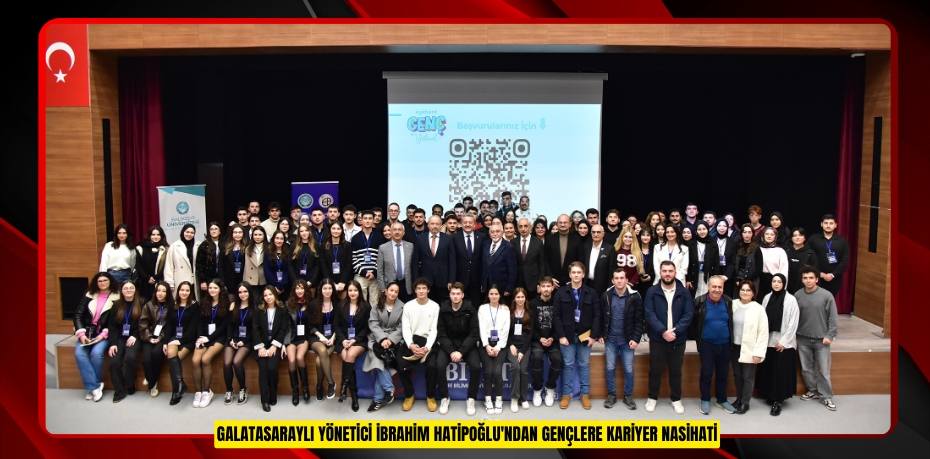 Galatasaraylı yönetici İbrahim Hatipoğlu'ndan gençlere kariyer nasihati