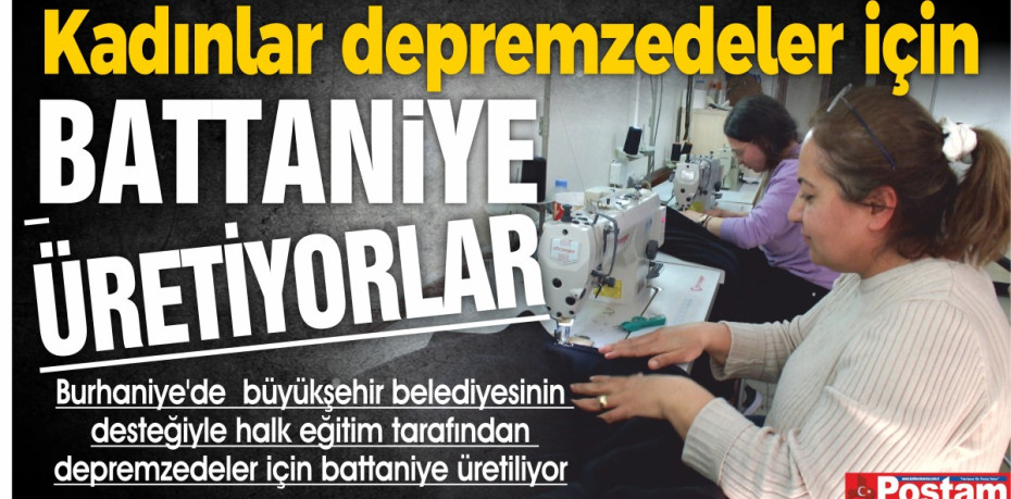 Kadınlar depremzedeler için battaniye üretiyorlar