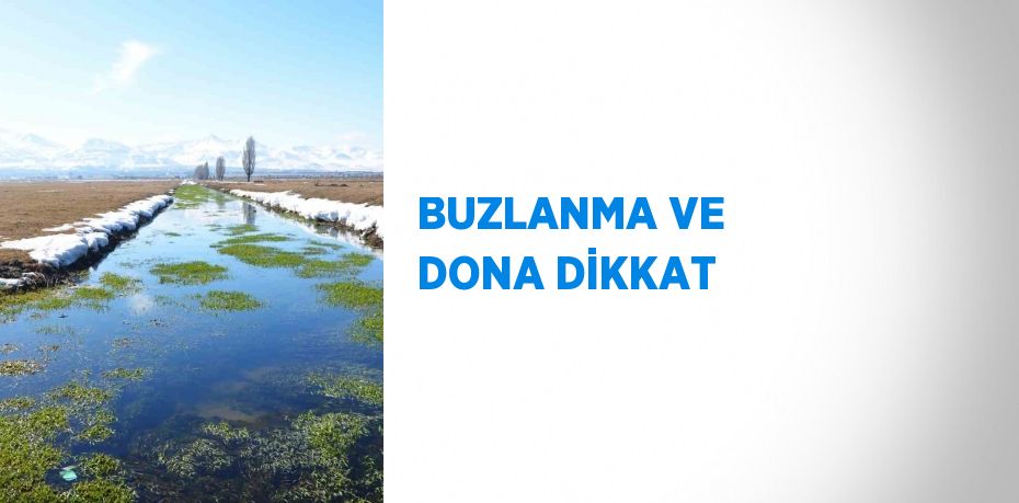 BUZLANMA VE DONA DİKKAT